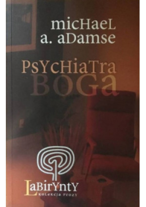 Psychiatra Boga - Michael A. Adamse - książka  wyd. 2009