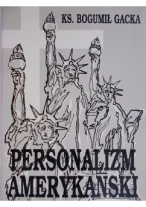 Personalizm amerykański - Bogumił Gacka - książka  wyd. 1996