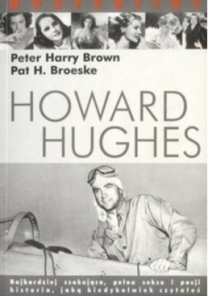 Howard Hughes - Peter Harry Brown, Pat H. Broeske - książka  wyd. 2003