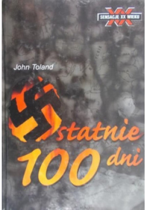 Ostatnie 100 dni - John Toland - książka  wyd. 1998