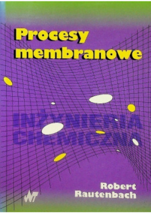 Procesy membranowe - Robert Rautenbach - książka  wyd. 1996