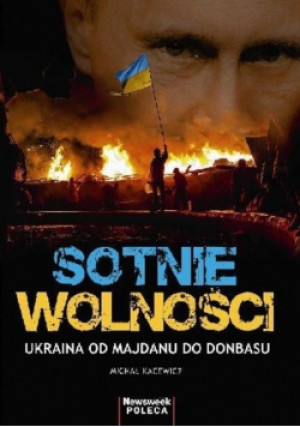 Sotnie Wolności - Michał Kacewicz - książka historyczna wyd. 2014