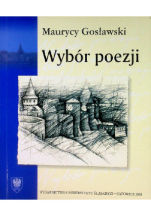 Wybór poezji - Maurycy Gosławski - książka  wyd. 2005