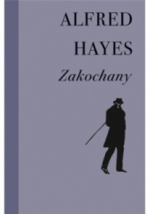 Zakochany - Alfred Hayes - książka  wyd. 2021
