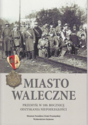 Miasto waleczne - książka historyczna wyd. 2018
