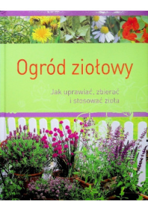 Ogród ziołowy - książka wyd. 2009