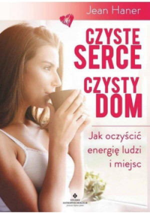 Czyste serce czysty dom - Jean Haner - książka  wyd. 2017