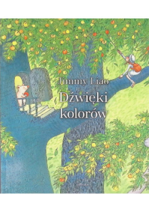 Dźwięki kolorów - Jimmy Liao - książka  wyd. 2012