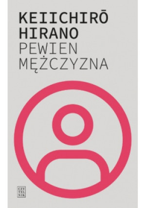 Pewien mężczyzna - Keiichiro Hirano - książka  wyd. 2022