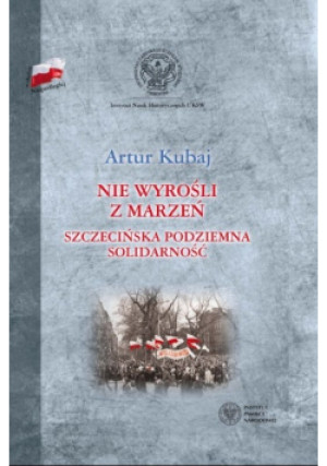 Nie wyrośli z marzeń - Artur Kubaj - książka  wyd. 2011