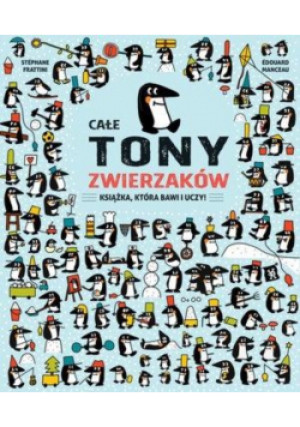 Całe tony zwierzaków - Stephane Frattini - książka  wyd. 2019