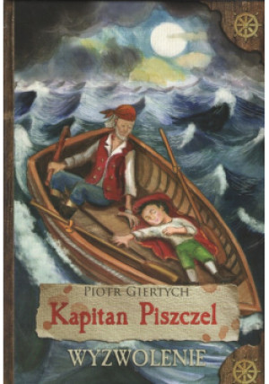 Kapitan Piszczel Tom 2 Wyzwolenie - Piotr Giertych - książka  wyd. 2019