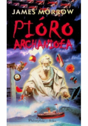Pióro Archanioła - James Morrow - książka  wyd. 1997