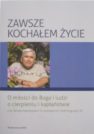 Zawsze kochałem życie - Jerzy Zakrzewski - książka  wyd. 2016
