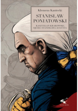 Stanisław Poniatowski - Klemens Kantecki - książka  wyd. 2021