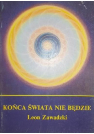 Końca świata nie będzie - Leon Zawadzwki - książka  wyd. 1991