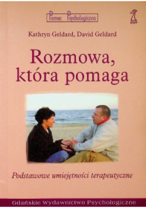 Rozmowa która pomaga - Kathryn Geldard - książka  wyd. 2004