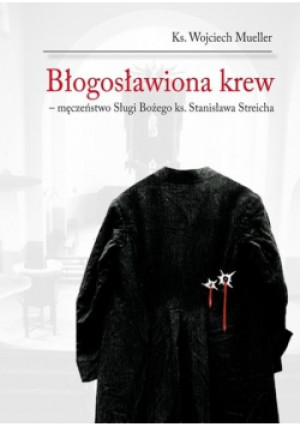 Błogosławiona krew - Wojciech Mueller - książka  wyd. 2017