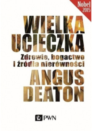 Wielka ucieczka - Angus Deaton - książka  wyd. 2016