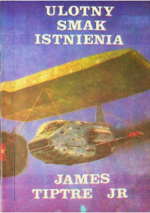 Ulotny smak istnienia - James Tiptre - książka  wyd. 1975