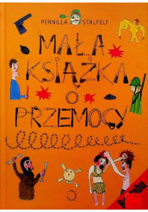Mała książka o przemocy - Pernilla Stalfelt - książka  wyd. 2008