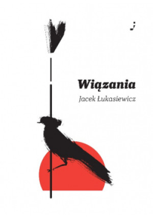 Wiązania - Jacek Łukasiewicz - książka  wyd. 2018