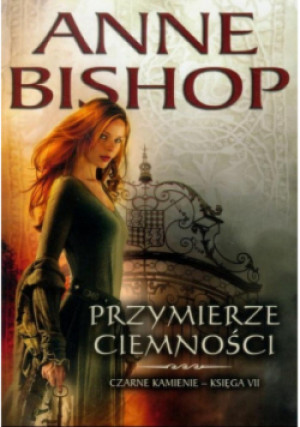 Przymierze ciemności Księga VII Czarne kamienie - Anne Bishop - książka fantasy wyd. 2011