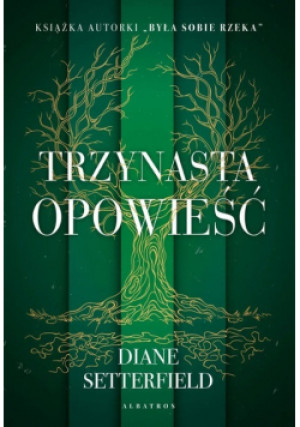 Trzynasta opowieść - Diane Setterfield - książka  wyd. 2021