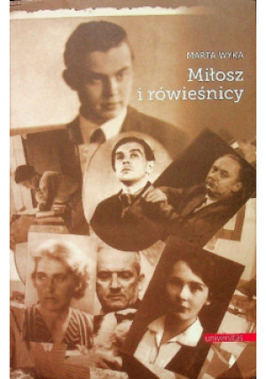 Miłosz i rówieśnicy - Marta Wyka - książka  wyd. 2013