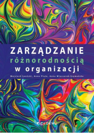 Zarządzanie różnorodnością w organizacji - Anna Pluta, Wojciech Leoński, Anna Wieczorek-Szymańska - książka  wyd. 2020