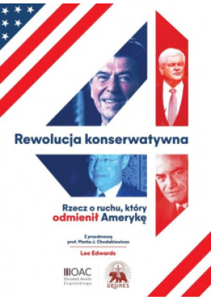 Rewolucja konserwatywna - Lee Edwards - książka historyczna wyd. 2020