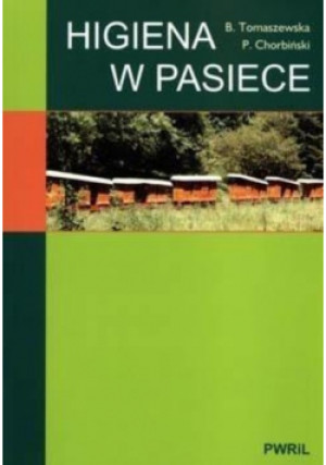 Higiena w pasiece - Paweł Chorbiński, Barbara Tomaszewska - książka  wyd. 2009