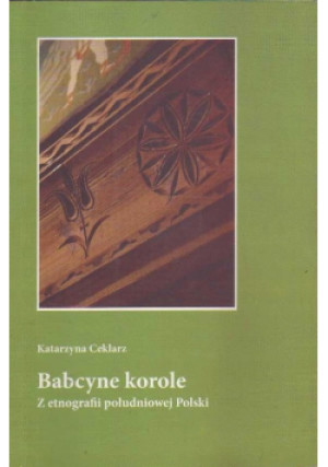 Babcyne korole - Katarzyna Ceklarz - książka  wyd. 2012