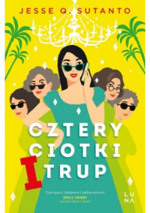 Cztery ciotki i trup - Jesse Q. Sutanto - książka  wyd. 2023