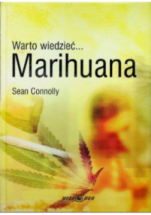 Marihuana warto wiedzieć - Sean Connolly - książka  wyd. 2003