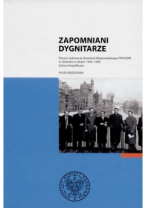 Zapomniani dygnitarze - Piotr Brzeziński - książka historyczna wyd. 2013