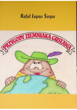 Przygody Ziemniaka Gustawa - Rafał Serafi Szopa - książka  wyd. 2024