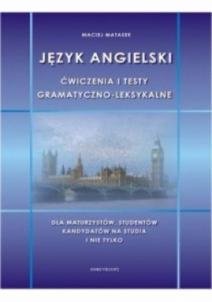 Język angielski - ćwiczenia i testy gram. - leks. - Maciej Matasek - książka  wyd. 2007