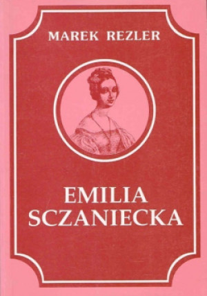 Emilia Sczaniecka - Marek Rezler - książka historyczna wyd. 1996