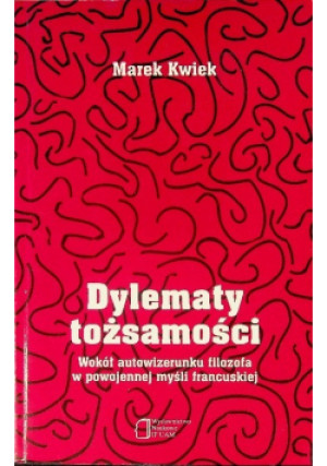 Dylematy tożsamości - Marek Kwiek - książka  wyd. 1999