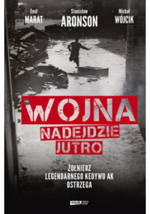 Wojna nadejdzie jutro - Michał Wójcik - książka historyczna wyd. 2019
