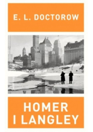 Homer i Langley - E. L. Doctorow - książka historyczna wyd. 2011