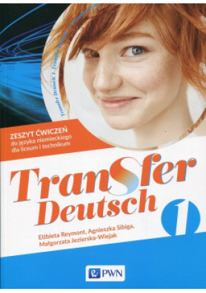 Transfer Deutsch 1 Język niemiecki dla liceum i technikum Zeszyt ćwiczeń + kod interaktywny zeszyt ćwiczeń - Agnieszka Sibiga, Małgorzata Jezierska-Wiejak, Elżbieta Reymont - książka  wyd. 20