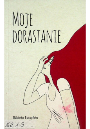 Moje dorastanie - Elżbieta Buczyńska - książka  wyd. 2015