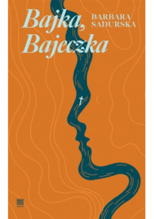 Bajka, Bajeczka - Barbara Sadurska - książka  wyd. 2023
