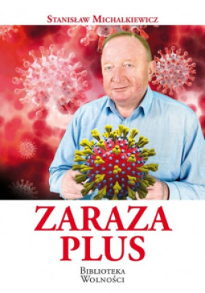 Zaraza Plus - Stanisław Michalkiewicz - książka  wyd. 2020