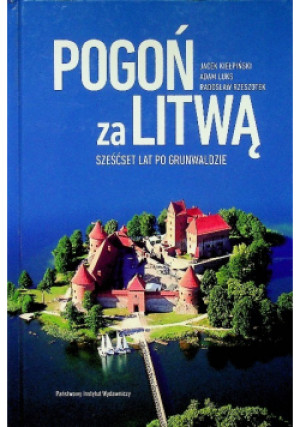Pogoń za Litwą - Jacek Kiełpiński - książka historyczna wyd. 2010