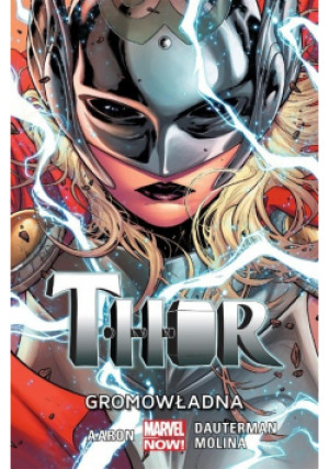 Thor Tom 1 Gromowładna - Jason Aaron, Russell Dauterman, Jorge Molina - książka  wyd. 2018