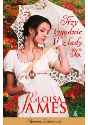 Trzy tygodnie z lady X - Eloisa James - książka  wyd. 2021