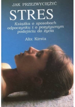 Jak przezwyciężyć stres - Alix Krista - książka  wyd. 1998